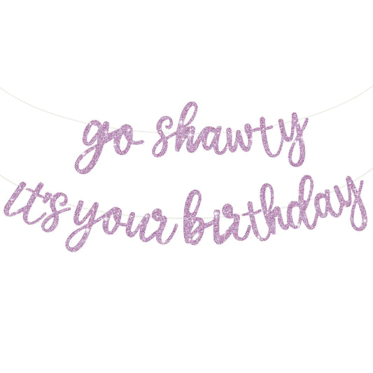 Glitter "Go Shawty It's Your Birthday" Banner